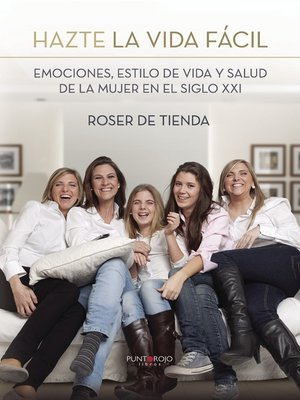 cover image of Hazte la vida fácil